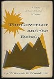 The Governor and the Rebel; a History of Bacon's Rebellion in Virginia