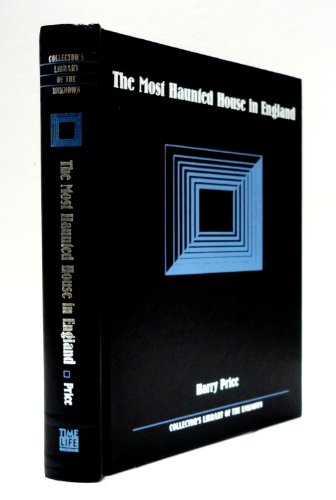 The most haunted house in England : ten years' investigation of Borley Rectory