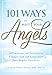 101 Ways to Meet Your Angels: Affirmations and Exercises to Connect With and Learn From Your Angelic by Karen Paolino