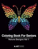 Coloring Book For Seniors: Nature Designs Vol 1 (Volume 11) by Art Therapy Coloring