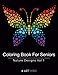 Coloring Book For Seniors: Nature Designs Vol 1 (Volume 11) by Art Therapy Coloring