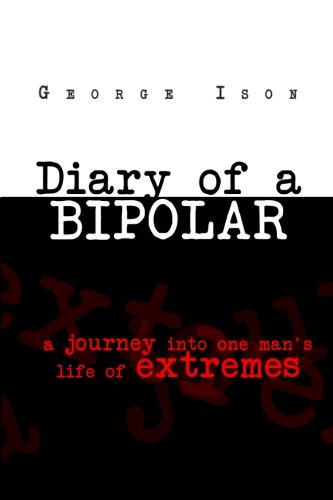 Diary of a Bipolar: A 9-year, non fictional diary of a bipolar patient.