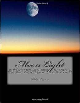 Moonlight In The Darkness Light Shines Most Brightly With - 