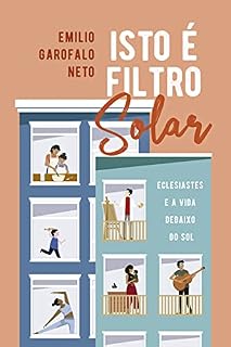 Livro Isto é filtro solar: Eclesiastes e a vida debaixo do sol