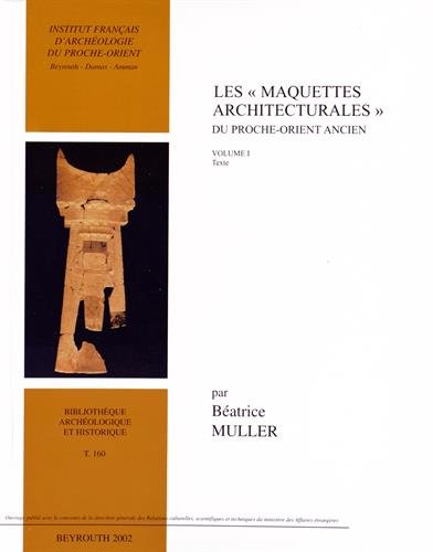 Les  maquettes architecturales du Proche-Orient ancien
