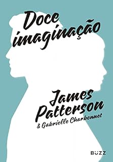 Livro Doce imaginação: Porque o amor verdadeiro resiste ao tempo