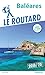 Guide du Routard Baléares 2019/20 (Le Routard) (French Edition) by 