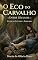 Livro O Eco do Carvalho: Entre Séculos: Entre o Futuro e Passado