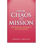 Paperback [(From Chaos to Mission: Refounding Religious Life Formation)] [Author: Gerald A. Arbuckle] published on (October, 1996) Book