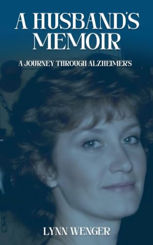 A Husband's Memoir: A Journey through Alzheimer's