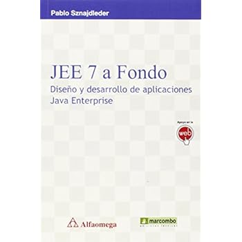 JEE 7 A Fondo. Diseño Y Desarrollo De Aplicaciones Java Enterprise JEE 7 A Fondo. Diseño Y Desarrollo De Aplicaciones Java Enterprise