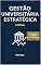 Livro Gestão Universitária Estratégica: a Bíblia