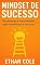 Livro Mindset de Sucesso: Desenvolva a mentalidade que transforma sua vida