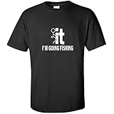 SCREW IT IM GOING FISHING FISHIN HUNTIN dad FATHERS DAY G TEE FUNNY MENS T-SHIRT