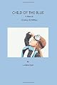 Child of the Blue, A Memoir - Growing Up Military