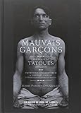 Mauvais garçons : Portraits de tatoués (1890-1930) by 
