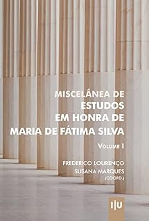 Livro Miscelânea de Estudos em Honra de Maria de Fátima Sousa e Silva - Volume I (Investigação)