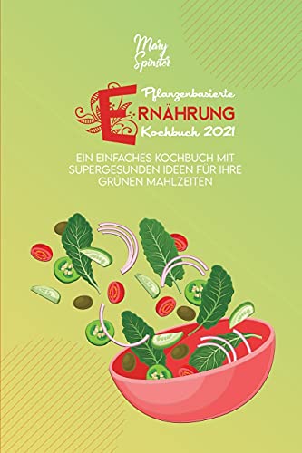 Pflanzenbasierte Ernährung Kochbuch: Ein Einfaches Kochbuch Mit… at Amazon