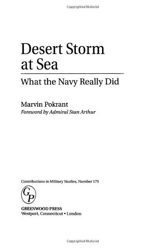 Desert Storm at Sea: What the Navy Really Did (Contributions in Military Studies) by Marvin Pokrant