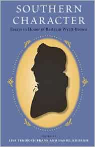 Southern character essays in honor of bertram wyatt brown 03 picture