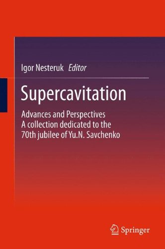 Supercavitation: Advances and Perspectives A collection dedicated to the 70th jubilee of Yu.N. Savchenko Supercavitation: Advances and Perspectives A collection dedicated to the 70th jubilee of Yu.N. Savchenko