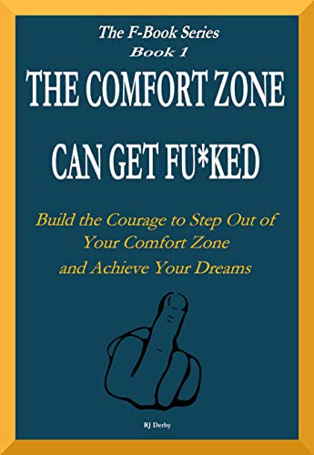 Amazon Com The Comfort Zone Can Get Fu Ked Build The Courage To