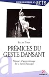 Prémices du geste dansant : Manuel d'apprentissage de la danse classique by
