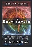 Daclaxvia: Book 1: Nascent by D.  John Cliffson