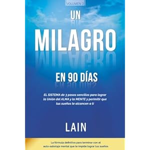 Un Milagro en 90 Dias (La Voz de Tu Alma) (Spanish Edition)