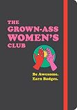 The Grown-Ass Women's Club: Be Awesome. Earn Badges.