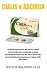 Cialis: The Male Enhancement Pill used to combat Erectile Dysfunction and Benign prostatic hyperplasia and Make you the Best in Bed in One Dose (Including Choosing between Viagra, Cialis and Levitra)