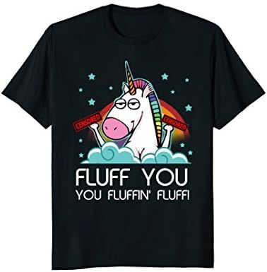 Fluff you you fluffin'you Unicorn T-shirt