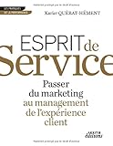 Esprit de Service Passer du marketing au management de l'expérience client by Xavier Quérat-Hément