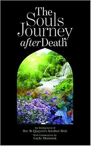 The Soul's Journey after Death: Qayyim, Ibn, Kathir, Ibn