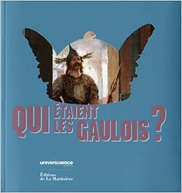 Qui étaient les Gaulois ?, by Matthieu Poux Qui étaient les Gaulois ?, by Matthieu Poux