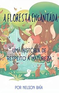 Livro A Floresta Encantada : Uma Lição de Ecologia