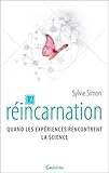 Réincarnation : De l'expérience à la science by