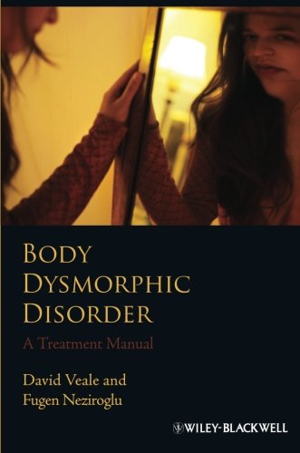 Body Dysmorphic Disorder: A Treatment Manual