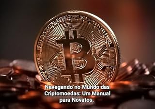 Livro Navegando no Mundo das Criptomoedas:: Um Manual para Novatos