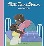 Petit Ours Brun: Petit Ours Brun va dormir (French Edition) by 