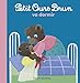 Petit Ours Brun: Petit Ours Brun va dormir (French Edition) by 
