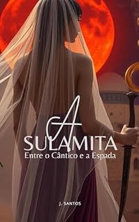 Livro A Sulamita: Entre o Cântico e a Espada