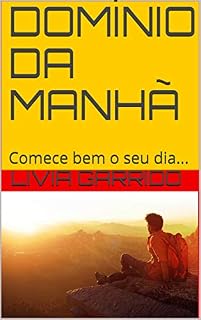 Livro DOMÍNIO DA MANHÃ: Comece bem o seu dia...