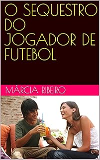 Livro O SEQUESTRO DO JOGADOR DE FUTEBOL
