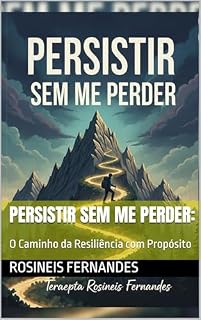 Livro Persistir Sem Me Perder:: O Caminho da Resiliência com Propósito