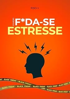 Livro F*da-se o Estresse!: Um guia direto para parar de se sabotar e recuperar sua saúde mental! (F*da-se!)