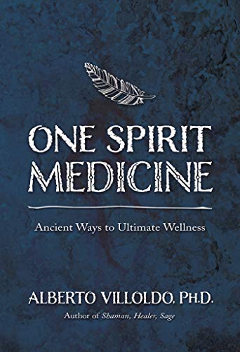 One Spirit Medicine by Alberto Villoldo
