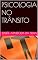 Livro PSICOLOGIA NO TRÂNSITO