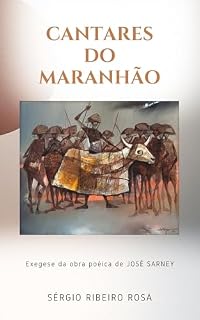 Livro Cantares do Maranhão: Exegese da obra poética de José Sarney