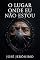 Livro O LUGAR ONDE EU NÃO ESTOU